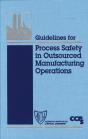 Guidelines For Process Safety In Outsourced Manufacturing Operations - Preview