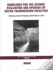 Guidelines For The Seismic Evaluation And Upgrade Of Water Transmission Facilities