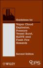 Guidelines For Vapor Cloud Explosion, Pressure Vessel Burst, Bleve, And Flash Fire Hazards - Preview