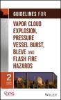 Guidelines For Vapor Cloud Explosion, Pressure Vessel Burst, Bleve, And Flash Fire Hazards - Preview