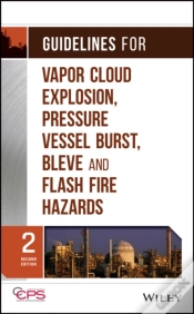 Capa do artigo Guidelines For Vapor Cloud Explosion, Pressure Vessel Burst, Bleve, And Flash Fire Hazards