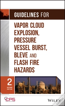 Capa do artigo Guidelines For Vapor Cloud Explosion, Pressure Vessel Burst, Bleve, And Flash Fire Hazards