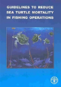 Guidelines To Reduce Sea Turtle Mortality In Fishing Operations - Preview