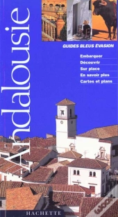 Guides Bleus Evasion : Andalousie