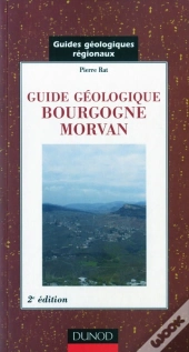 Guides Géologiques Régionaux ; Bourgogne, Morvan