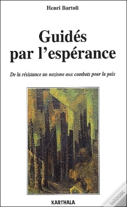 Capa do artigo Guidés Par L'Espérance ; De La Résistance Au Nazisme Aux Combats Pour La Paix