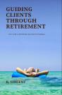 Guiding Clients Through Retirement - Preview