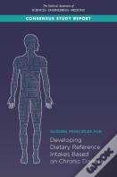 Guiding Principles For Developing Dietary Reference Intakes Based On Chronic Disease