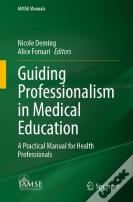 Guiding Professionalism In Medical Education