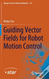 Guiding Vector Fields For Robot Motion Control