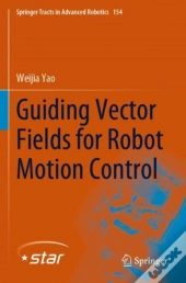 Guiding Vector Fields For Robot Motion Control
