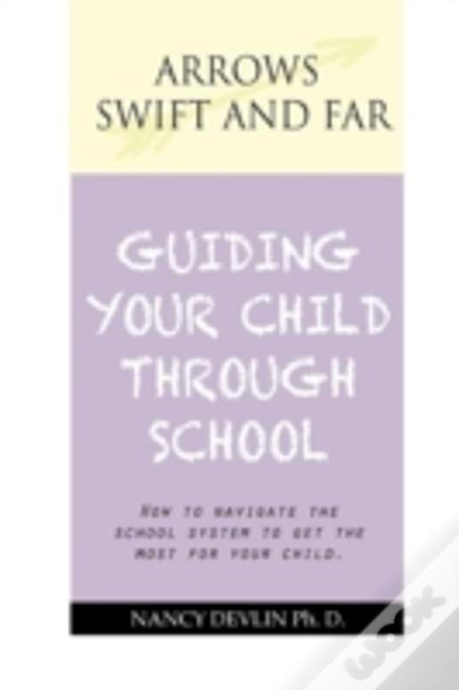 Guiding Your Child Through School: Essays On Education