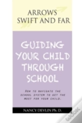 Guiding Your Child Through School: Essays On Education