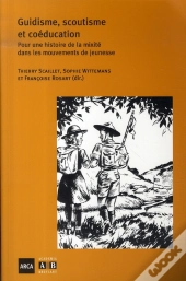 Guidisme, Scoutisme Et Coéducation ; Pour Une Histoire De La Mixité Dans Les Mouvements De Jeunesse