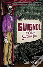 Guignol & Other Sardonic Tales