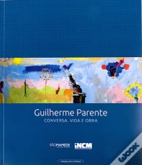 Guilherme Parente - Conversa. Vida e Obra