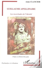 Guillaume Apollinaire ; Les Incertitudes De L'Identité