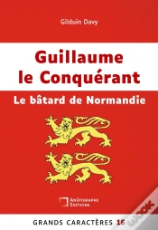 Capa do artigo Guillaume Conquérant : Le Bâtard De Normandie