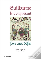 Guillaume Le Conquérant Face Aux Défis