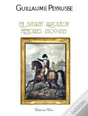 Capa do artigo Guillaume Peyrusse ; En Suivant Napoléon ; Mémoires 1809-1815