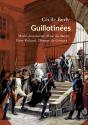 Guillotinées : Marie-Antoinette, Madame Du Barry, Madame Roland, Olympe De Gouges - Preview