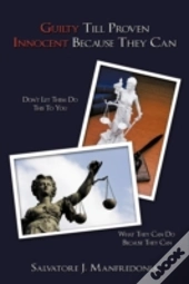 Guilty Till Proven Innocent Because They