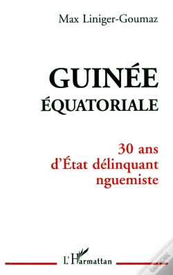 Capa do artigo Guinée Équatoriale ; 30 Ans D'État Délinquant Nguemiste