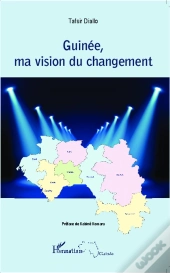 Guinée, Ma Vision Du Changement
