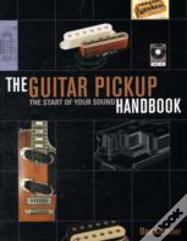 Guitar Pickup Handbook