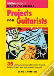 Guitar Player Presents Do-It-Yourself Projects For Guitarists