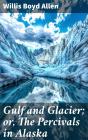 Gulf And Glacier; Or, The Percivals In Alaska - Preview