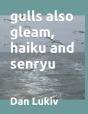 Gulls Also Gleam, Haiku And Senryu - Preview