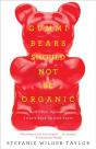 Gummi Bears Should Not Be Organic - Preview