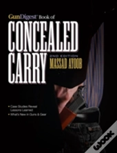 Gun Digest Book Of Concealed Carry