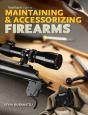Gun Digest Guide To Maintaining & Accessorizing Firearms - Preview