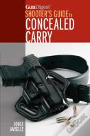 Gun Digest Shooterâ€™S Guide To Concealed Carry