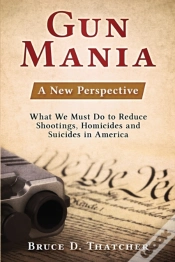 Capa do artigo Gun Mania: A New Perspective - What We M