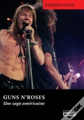 Gun N'Roses - Une Saga Americaine
