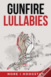 Gunfire Lullabies