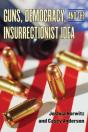 Guns, Democracy, And The Insurrectionist Idea - Preview