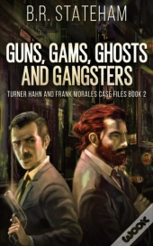 Guns, Gams, Ghosts And Gangsters