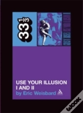 Guns N' Roses' Use Your Illusion I And Ii