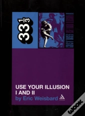 Guns N' Roses' Use Your Illusion I And Ii