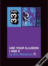 Guns N' Roses' Use Your Illusion I And Ii