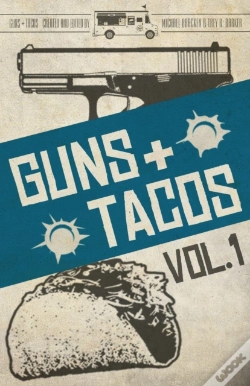 Capa do artigo Guns + Tacos Vol. 1