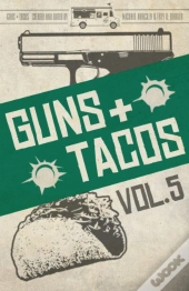 Guns + Tacos Vol. 5