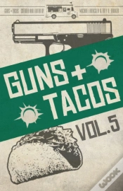 Capa do artigo Guns + Tacos Vol. 5