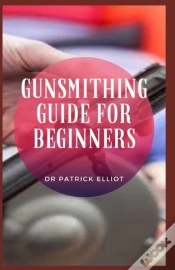 Capa do artigo Gunsmithing Guide For Beginners