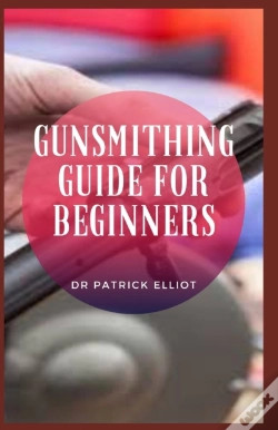 Capa do artigo Gunsmithing Guide For Beginners