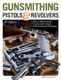 Gunsmithing Pistols & Revolvers - Preview